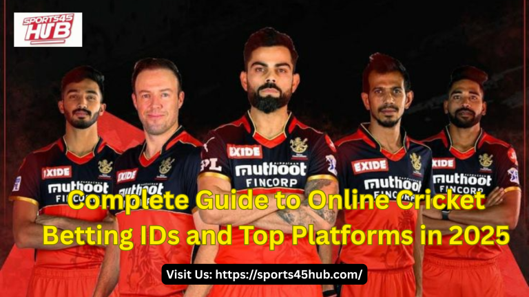 Complete Guide to Online Cricket Betting IDs and Top Platforms in 2025