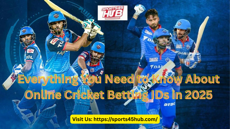 Everything You Need to Know About Online Cricket Betting IDs in 2025